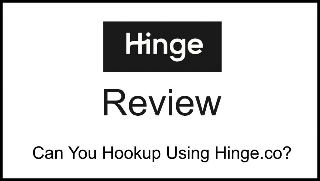 Hinge Review Can You Hookup Using Hinge.co App?