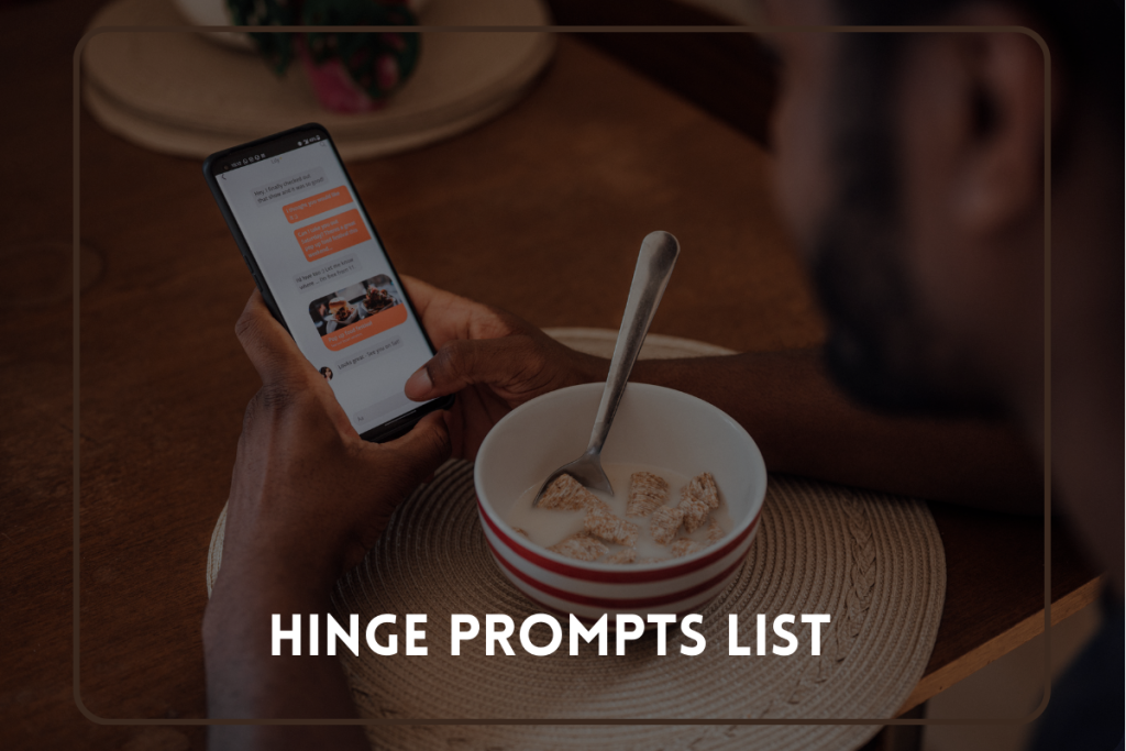 45+ Hinge Prompts List [Updated 2024 - 2025]